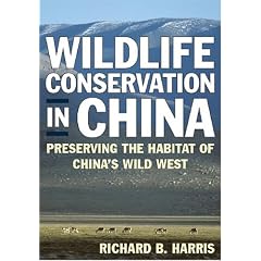 Wildlife Conservation in China: Preserving the Habitat of China's Wild West (East Gate Books)