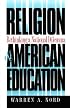 Religion and American Education: Rethinking a National Dilemma (H. Eugene and Lillian Youngs Lehman Series)