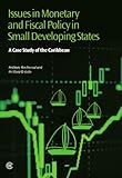 Issues in monetary and fiscal policy in small developing states : a case study of the Caribbean