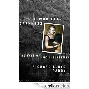 People Who Eat Darkness by Richard Lloyd Parry