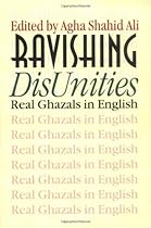 Ravishing DisUnities: Real Ghazals in English (Wesleyan Poetry Series) Ravishing DisUnities: Real Ghazals in English (Wesleyan Poetry Series)