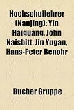 Produkt-Bild: Hochschullehrer (Nanjing): Yin Haiguang, John Naisbitt, Jin Yugan, Hans-Peter Benhr