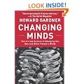 Changing Minds: The Art And Science of Changing Our Own And Other People's Minds (Leadership for the Common Good)