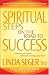 Spiritual Steps on the Road to Success: Gaining the Goal without Losing Your Soul