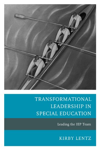 Transformational Leadership in Special Education: Leading the IEP Team