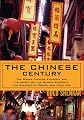 The Chinese Century: The Rising Chinese Economy and Its Impact on the Global Economy, the Balance of Power, and Your Job