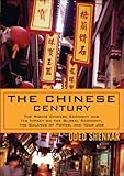 The Chinese Century: The Rising Chinese Economy and Its Impact on the Global Economy, the Balance of Power, and Your Job
