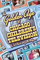 The Golden Age of Chicago Children's Television