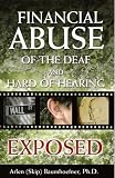 Financial Abuse of the Deaf And Hard of Hearing Exposed