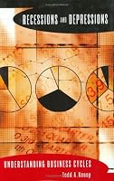 Recessions and Depressions: Understanding Business Cycles
