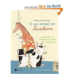 Es war einmal ein Zweihorn. Geschichten und Gedichte rund um das erste Schuljahr