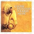 Close encounters in early music