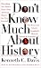Don't Know Much About History - Updated and Revised Edition: Everything You Need to Know about American History But Never Learned (Davis, Kenneth C. Don't Know Much.)