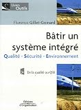 Revue Editions d'Organisation  / Bâtir un système intégré : Qualité/Sécurité/Environnement De la qualité au QSE