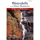 Waterfalls of the White Mountains: 30 Hikes to 100 Waterfalls by Bruce R. Bolnick, Doreen Bolnick, Daniel Bolnick, and Bolnick