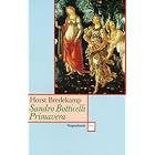 Sandro Botticelli: Primavera. Florenz als Garten der Venus. by Horst Bredekamp