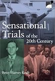 Sensational Trials of the 2oth Century
