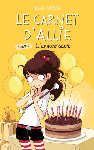 Le carnet d'Allie 5 - L'anniversaire en ligne