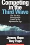 Competing in the Third Wave: Ten Key Issues That Managers Must Face in the Information Age