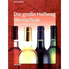 Die gro�e Hallwag Weinschule (Allgemeine Einf�hrungen)