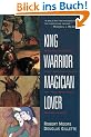 King, Warrior, Magician, Lover: Rediscovering the Archetypes of the Mature Masculine