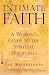 Books : Intimate Faith: A Woman's Guide to the Spiritual Disciplines