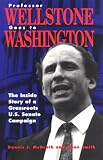 Professor Wellstone Goes to Washington: The Inside Story of a Grassroots U.S. Senate Campaign