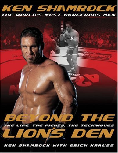 Beyond the Lion's Den: The Life, The Fights, The Techniques