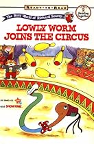 RICHARD SCARRYS READY TO READ BOOKS LOWLY WORM JOINS THE CIRCUS (The Busy World of Richard Scarry)