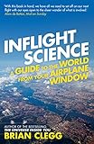 Inflight science : a guide to the world from your airplane window