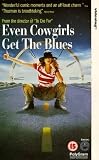 Even Cowgirls Get The Blues [UK IMPORT]