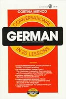 Conversational German: In 20 Lessons (Cortina Method)