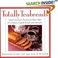 Totally Teabreads: Quick & Easy Recipes For More Than 60 Delicious Quick Breads & Spreads