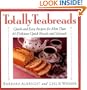 Totally Teabreads: Quick & Easy Recipes For More Than 60 Delicious Quick Breads & Spreads