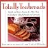 Totally Teabreads: Quick & Easy Recipes For More Than 60 Delicious Quick Breads & Spreads