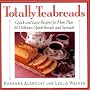 Totally Teabreads: Quick & Easy Recipes for More Than 60 Delicious Quick Breads & Spreads