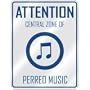 ATTENTION " CENTRAL ZONE OF PERREO " PARKING SIGN MUSIC