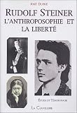 Rudolf Steiner : L\'anthroposophie et la liberté