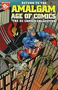 Return to the Amalgam Age of Comics (The DC Comics Collection)