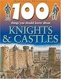100 things you should know about knights & castles