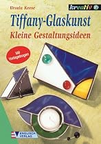 Tiffany- Glaskunst. Kleine Gestaltungsideen