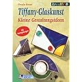 Tiffany- Glaskunst. Kleine Gestaltungsideen