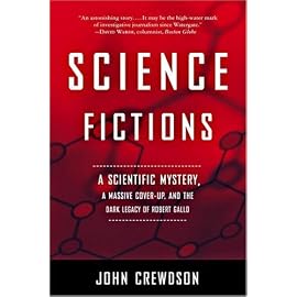 Science Fictions: A Scientific Mystery, a Massive Cover-Up, and the Dark Legacy of Robert Gallo
