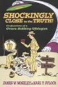 Shockingly Close to the Truth : Confessions of a Grave-Robbing Ufologist