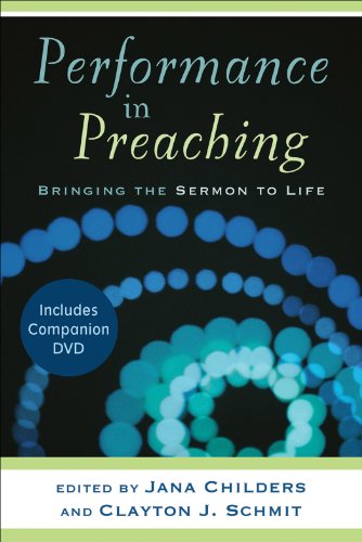 Performance in Preaching (Engaging Worship): Bringing the Sermon to LifeFrom Baker Academic