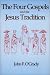 The Four Gospels and the Jesus Tradition