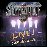 John Kay & Steppenwolf - Live in Louisville