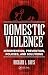 Domestic Violence: Intervention, Prevention, Policies, and Solutions