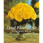 Dried Flower Style by Cameron Shaw