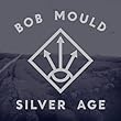 cover of Bob Mould - Silver Age